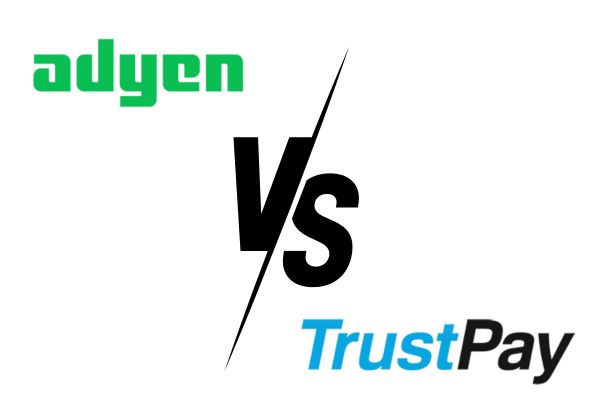 Adyen vs TrustPay - Navigating the Best Payment Gateway for Your Business