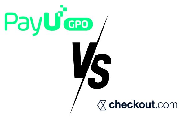 PayU vs Checkout.com - A Comprehensive Battle of FinTech Titans