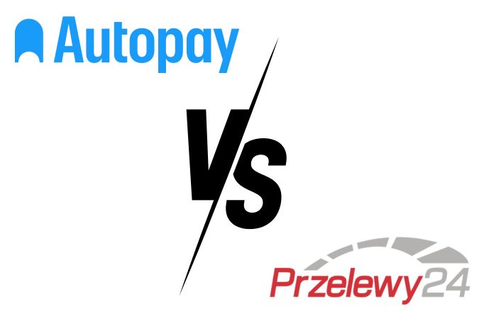 Przelewy24 vs Autopay - Weighing the Pros and Cons for Optimal Fintech Solution