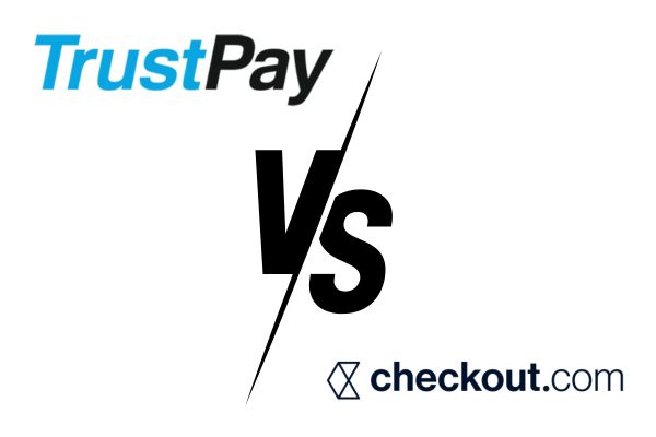 TrustPay vs Checkout.com - Navigating the Best Online Payment Gateway for Your Business
