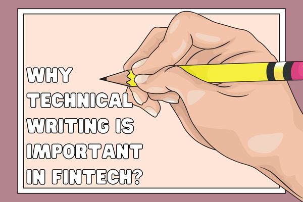 Why Technical Writing Is Important in FinTech?