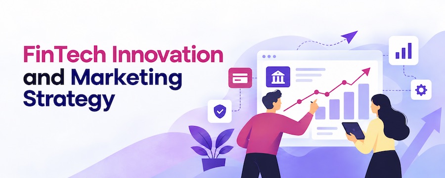 The Synergy Between FinTech Innovation and Marketing Strategy