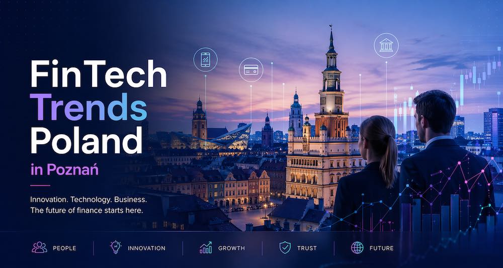 FinTech Trends Poland in Poznań. Once again, we bring together the worlds of FinTech and business.